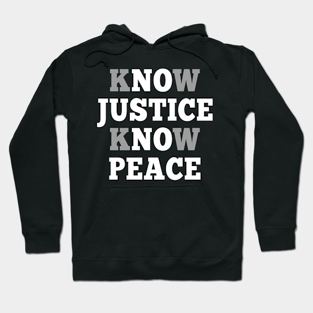 No Justice No Peace Know Justice Know Peace Hoodie by Love Newyork